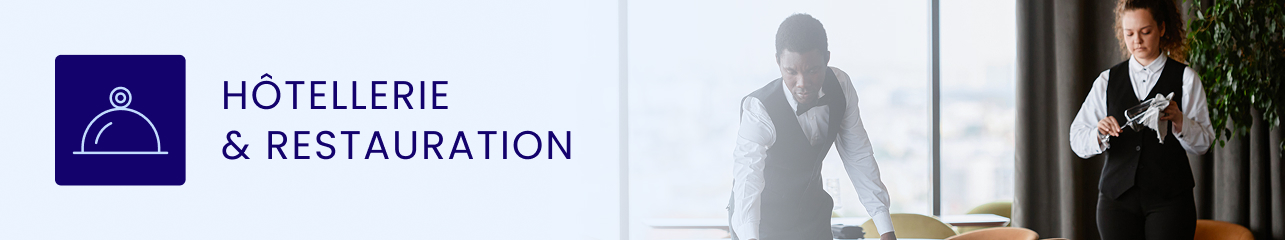 Banner HOTELLERIE, RESTAURATION, TOURISME & EVENEMENTIEL 